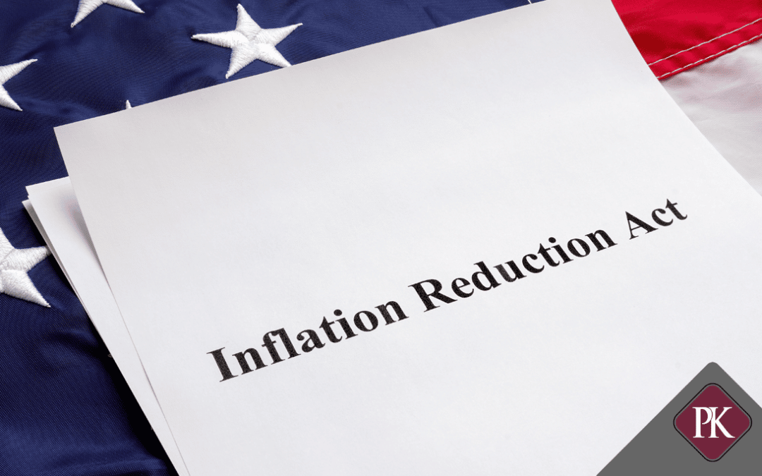 How the Inflation Reduction Act of 2022 May Impact You and Your Business